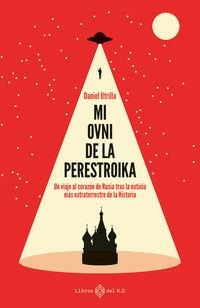 MI OVNI DE LA PERESTROIKA | 9788417678548 | DANIEL UTRILLA VIZMANOS | Llibres.cat | Llibreria online en català | La Impossible Llibreters Barcelona