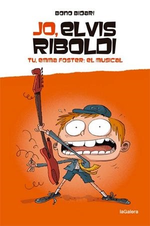 Jo, Elvis Riboldi. Tu, Emma Foster: El musical | 9788424669232 | Bidari, Bono | Llibres.cat | Llibreria online en català | La Impossible Llibreters Barcelona