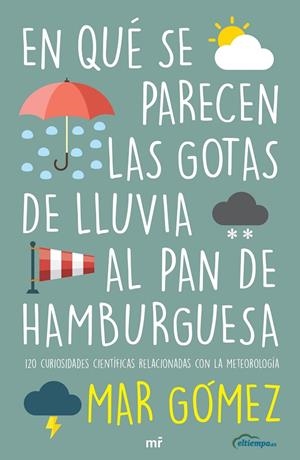 En qué se parecen las gotas de lluvia al pan de hamburguesa | 9788427047471 | Gómez, Mar | Llibres.cat | Llibreria online en català | La Impossible Llibreters Barcelona