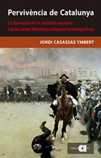 Pervivència de Catalunya. La formació de la societat catalana i les seves identi | 9788416260836 | Casassas Ymbert, Jordi | Llibres.cat | Llibreria online en català | La Impossible Llibreters Barcelona