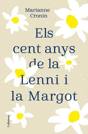 Els cent anys de la Lenni i la Margot | 9788466427395 | Cronin, Marianne | Llibres.cat | Llibreria online en català | La Impossible Llibreters Barcelona