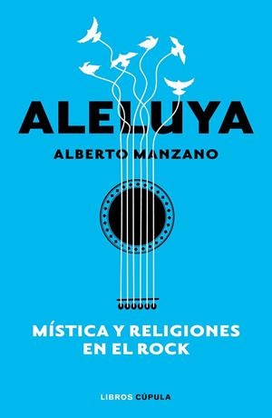 Aleluya. Mística y religiones en el rock | 9788448026547 | Manzano, Alberto | Llibres.cat | Llibreria online en català | La Impossible Llibreters Barcelona