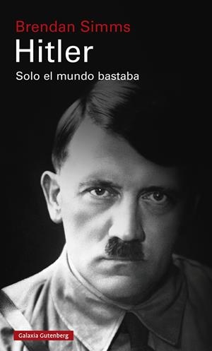 Hitler: Solo el mundo bastaba | 9788418218521 | Simms, Brendan | Llibres.cat | Llibreria online en català | La Impossible Llibreters Barcelona
