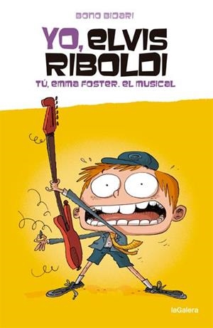 Yo, Elvis Riboldi. Tú, Emma Foster: El musical | 9788424669270 | Bidari, Bono | Llibres.cat | Llibreria online en català | La Impossible Llibreters Barcelona