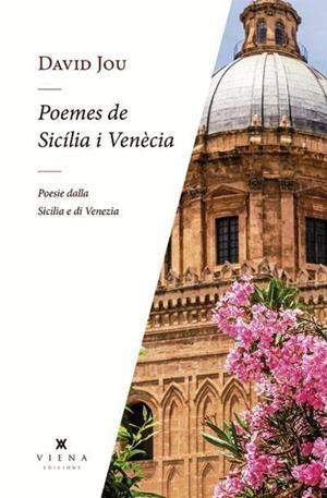 Poemes de Sicília i Venècia - Poesie dalla Sicilia e di Venezia | 9788417998752 | Jou Mirabent, David | Llibres.cat | Llibreria online en català | La Impossible Llibreters Barcelona
