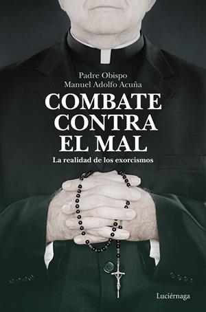 Combate contra el mal | 9788418015526 | Padre Obispo Manuel Adolfo Acuña | Llibres.cat | Llibreria online en català | La Impossible Llibreters Barcelona