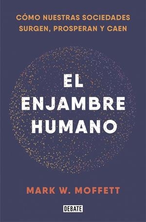 El enjambre humano | 9788418006401 | Moffett, Mark W. | Llibres.cat | Llibreria online en català | La Impossible Llibreters Barcelona