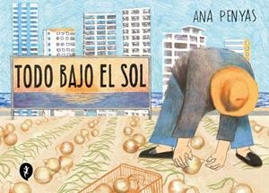 Todo bajo el sol | 9788416131785 | Penyas, Ana | Llibres.cat | Llibreria online en català | La Impossible Llibreters Barcelona