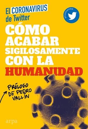 Cómo acabar sigilosamente con la humanidad | 9788417623715 | El Coronavirus de Twitter | Llibres.cat | Llibreria online en català | La Impossible Llibreters Barcelona