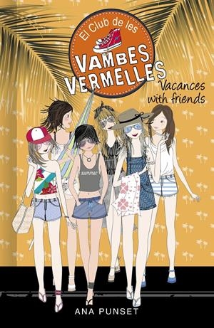 El Club de les Vambes Vermelles 19 - Vacances with friends | 9788418594120 | Punset, Ana | Llibres.cat | Llibreria online en català | La Impossible Llibreters Barcelona
