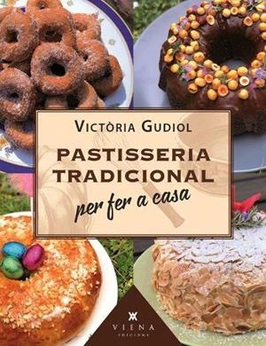Pastisseria tradicional per fer a casa | 9788417998745 | Gudiol Salom, Victòria | Llibres.cat | Llibreria online en català | La Impossible Llibreters Barcelona