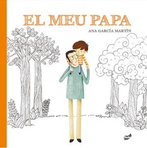 El meu papa | 9788416817924 | García Martín, Ana | Llibres.cat | Llibreria online en català | La Impossible Llibreters Barcelona
