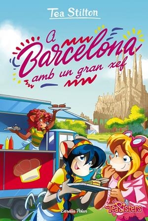 TS 40. A Barcelona amb un gran xef | 9788418444449 | Stilton, Tea | Llibres.cat | Llibreria online en català | La Impossible Llibreters Barcelona