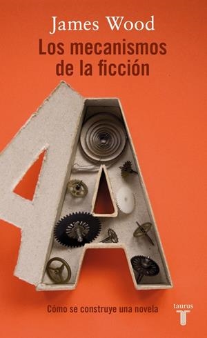 Los mecanismos de la ficción | 9788430618163 | Wood, James | Llibres.cat | Llibreria online en català | La Impossible Llibreters Barcelona