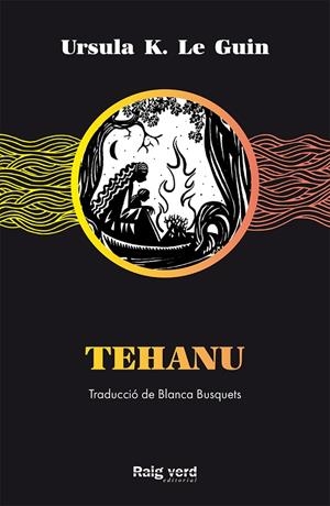 Tehanu | 9788417925499 | K. Le Guin, Ursula | Llibres.cat | Llibreria online en català | La Impossible Llibreters Barcelona