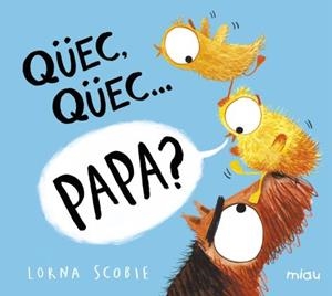 Qüec, qüec? papa? | 9788418277528 | Scobie, Lorna | Llibres.cat | Llibreria online en català | La Impossible Llibreters Barcelona