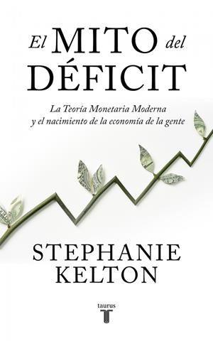 El mito del déficit | 9788430624102 | Kelton, Stephanie | Llibres.cat | Llibreria online en català | La Impossible Llibreters Barcelona