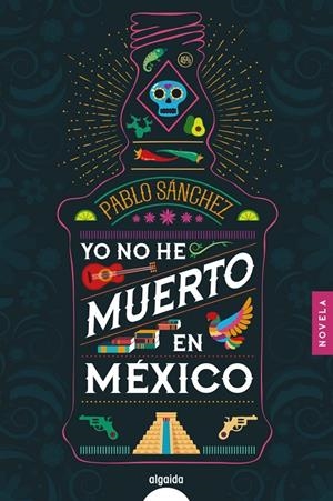 Yo no he muerto en México | 9788491893974 | Sánchez, Pablo | Llibres.cat | Llibreria online en català | La Impossible Llibreters Barcelona