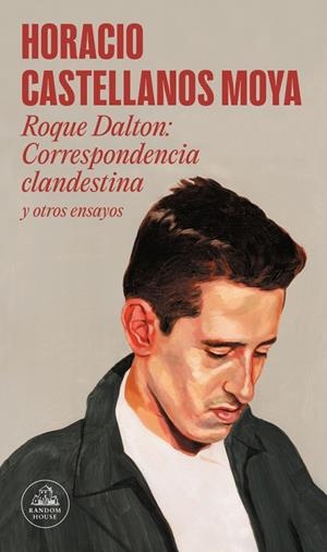 Roque Dalton: correspondencia clandestina | 9788439738770 | Castellanos Moya, Horacio | Llibres.cat | Llibreria online en català | La Impossible Llibreters Barcelona