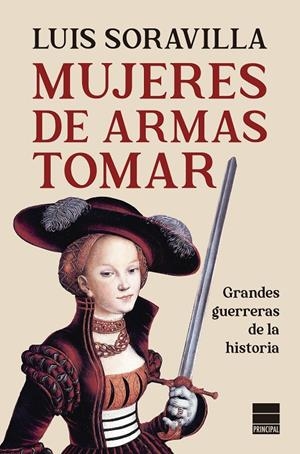 Mujeres de armas tomar | 9788418216152 | Soravilla, Luis | Llibres.cat | Llibreria online en català | La Impossible Llibreters Barcelona
