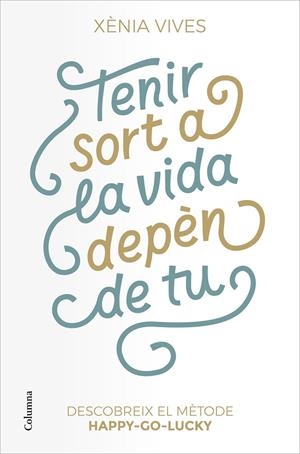 Tenir sort a la vida depèn de tu | 9788466427517 | Vives, Xènia | Llibres.cat | Llibreria online en català | La Impossible Llibreters Barcelona