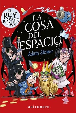 EL REY DEL BOSQUE 3. LA COSA DEL ESPACIO | 9788467944556 | ADAM STOWER | Llibres.cat | Llibreria online en català | La Impossible Llibreters Barcelona