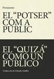 EL "POTSER" COM A PUBLIC [CAT-CAS] | 9788412311747 | Perejaume | Llibres.cat | Llibreria online en català | La Impossible Llibreters Barcelona