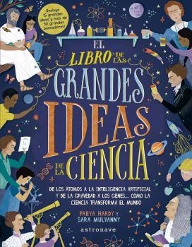 EL LIBRO DE LAS GRANDES IDEAS DE LA CIENCIA | 9788467943351 | HARDY, FREYA/MULVANNY, SARA | Llibres.cat | Llibreria online en català | La Impossible Llibreters Barcelona