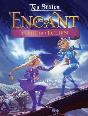 La nit de l'eclipsi | 9788418444685 | Stilton, Tea | Llibres.cat | Llibreria online en català | La Impossible Llibreters Barcelona
