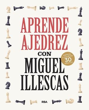 Aprende ajedrez con Miguel Illescas | 9788491876045 | Illescas Córdoba, Miguel | Llibres.cat | Llibreria online en català | La Impossible Llibreters Barcelona