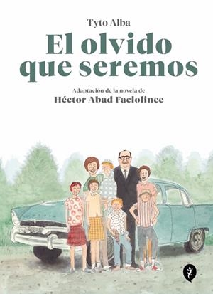 El olvido que seremos (novela gráfica) | 9788416131808 | Alba, Tyto/Abad Faciolince, Héctor | Llibres.cat | Llibreria online en català | La Impossible Llibreters Barcelona