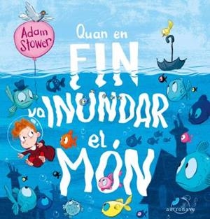 QUAN EN FIN VA INUNDAR EL MON | 9788467946284 | STOWER, ADAM | Llibres.cat | Llibreria online en català | La Impossible Llibreters Barcelona