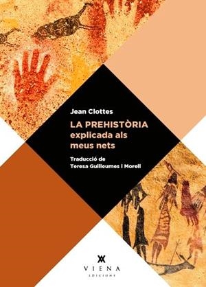 La prehistòria explicada als meus nets | 9788417998936 | Clottes, Jean | Llibres.cat | Llibreria online en català | La Impossible Llibreters Barcelona