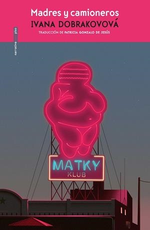 Madres y camioneros | 9788418342332 | Dobrakovová, Ivana | Llibres.cat | Llibreria online en català | La Impossible Llibreters Barcelona