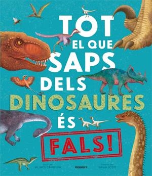 Tot el que saps dels dinosaures és fals! | 9788424670528 | Crumpton, Nick | Llibres.cat | Llibreria online en català | La Impossible Llibreters Barcelona