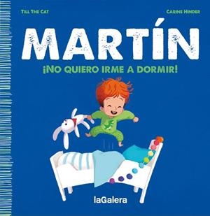Martín. ¡No quiero irme a dormir! | 9788424671365 | Till the Cat | Llibres.cat | Llibreria online en català | La Impossible Llibreters Barcelona