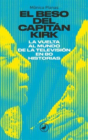 El beso del capitán Kirk | 9788418059933 | Planas, Mònica | Llibres.cat | Llibreria online en català | La Impossible Llibreters Barcelona