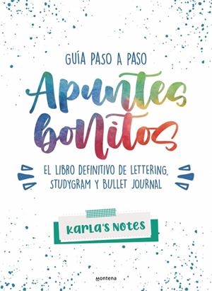 Apuntes bonitos: guía paso a paso de lettering, studygram y bullet journal | 9788418483028 | Karla's Notes | Llibres.cat | Llibreria online en català | La Impossible Llibreters Barcelona