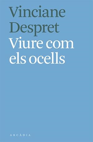 Viure com els ocells | 9788412373103 | Vinciane Despret | Llibres.cat | Llibreria online en català | La Impossible Llibreters Barcelona