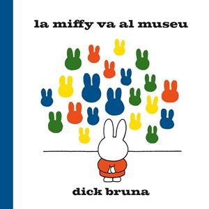 La Miffy va al museu | 9788412368529 | Bruna, Dick | Llibres.cat | Llibreria online en català | La Impossible Llibreters Barcelona