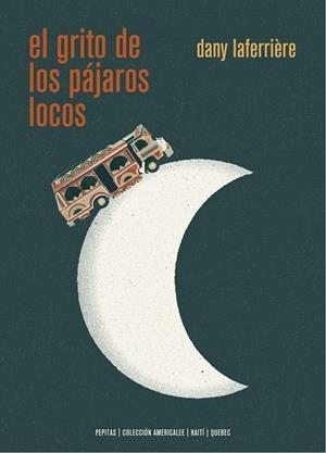El grito de los pájaros locos | 9788417386740 | Dany Laferrière | Llibres.cat | Llibreria online en català | La Impossible Llibreters Barcelona