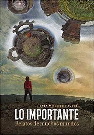 Lo importante. Relatos de muchos mundos | 9788417779337 | Morote Castel, Silvia | Llibres.cat | Llibreria online en català | La Impossible Llibreters Barcelona