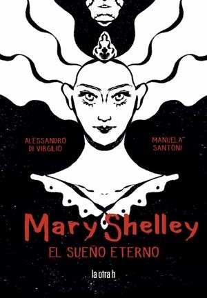 MARY SHELLY | 9788416763627 | MANUELA SANTONI/ ALESSANDRO DI VIRGILIO | Llibres.cat | Llibreria online en català | La Impossible Llibreters Barcelona
