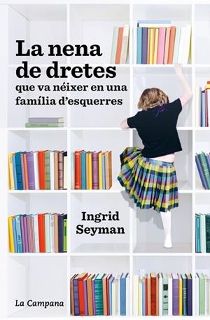 La nena de dretes que va néixer en una família d'esquerres | 9788418226021 | Seyman, Ingrid | Llibres.cat | Llibreria online en català | La Impossible Llibreters Barcelona