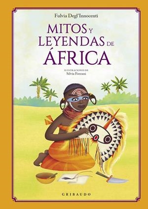 Mitos y leyendas de África | 9788412340846 | Degl’Innocenti, Fulvia | Llibres.cat | Llibreria online en català | La Impossible Llibreters Barcelona