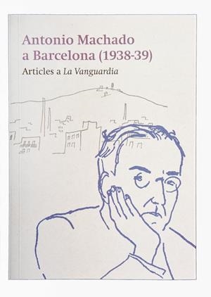 Machado a Barcelona | 9788491563389 | Machado, Antonio/Playà, Josep/Alonso Alonso, Monique | Llibres.cat | Llibreria online en català | La Impossible Llibreters Barcelona