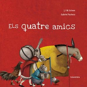 Els quatre amics | 9788418558191 | Grimm, Jackob & Wilhelm | Llibres.cat | Llibreria online en català | La Impossible Llibreters Barcelona