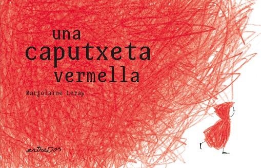 una caputxeta vermella | 9788412205695 | Leray, Marjolaine | Llibres.cat | Llibreria online en català | La Impossible Llibreters Barcelona