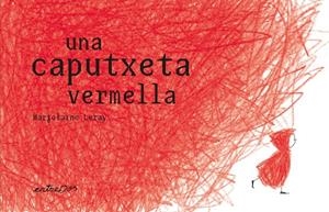 una caputxeta vermella | 9788412205695 | Leray, Marjolaine | Llibres.cat | Llibreria online en català | La Impossible Llibreters Barcelona