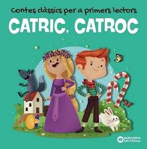 CATRIC, CATROC. Contes clàssics per a primers lectors | 9788448953959 | Baldó, Estel/Gil, Rosa/Soliva, Maria | Llibres.cat | Llibreria online en català | La Impossible Llibreters Barcelona